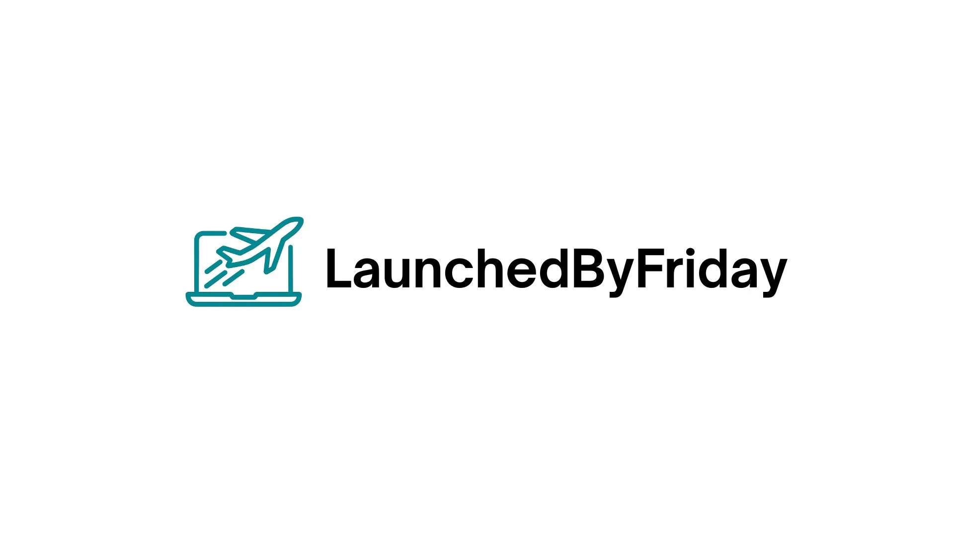 LaunchedByFriday